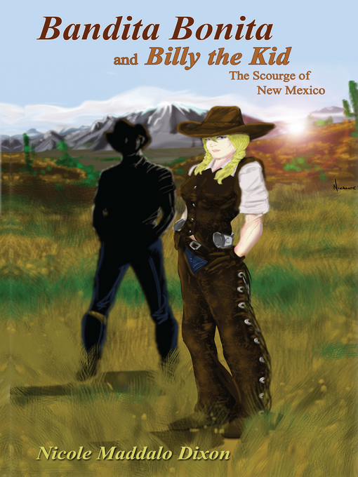 Title details for Bandita Bonita and Billy the Kid by Nicole Maddalo Dixon - Available